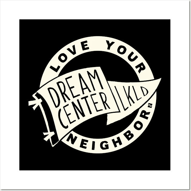 Dream Center LKLD Flag Love Your Neighbor Wall Art by DreamCenterLKLD